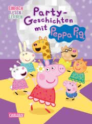 Party Geschichten mit Peppa Pig Peppa Wutz Einfach Lesen Lernen ab 5 Jahren