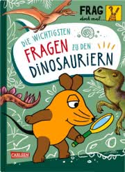 Die wichtigsten Fragen zu Dinosauriern - Frag doch mal die Maus ab 7 Jahren