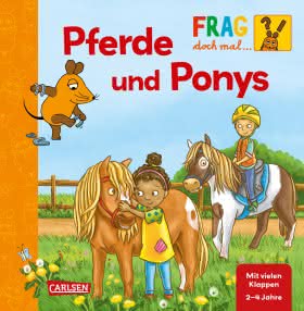 Frag doch mal ... die Maus Pferde und Ponys