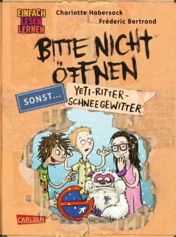 Bitte nicht öffnen, sonst ... 1: Yeti-Ritter-Schneegewitter Einfach lesen lernen Kinderbuch ab 6 Jahren