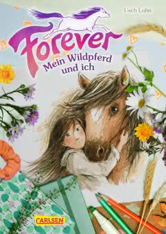 Forever 1: Mein Wildpferd und ich ab 9 Jahren