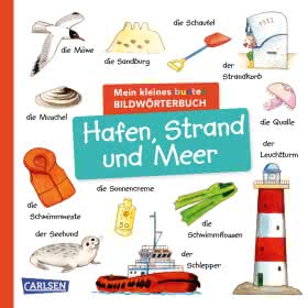 Mein kleines buntes Bildwörterbuch: Hafen, Strand und Meer ab 2 Jahren