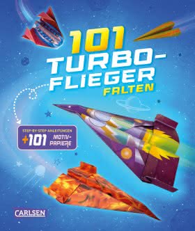 101 Turbo-Flieger falten Kinderbuch ab 7 Jahren