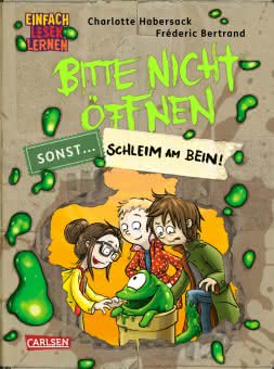 Bitte nicht öffnen sonst...2 Schleim am Bein einfach lesen lernen ab 6 Jahren