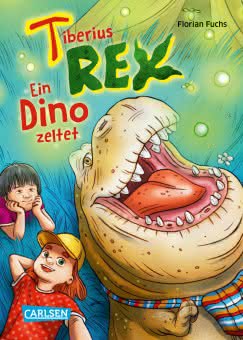 Tiberius Rex 3: Ein Dino zeltet Kinderbuch ab 7 Jahre